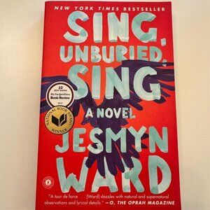 Sing, Unburied, Sing by Jesmyn Ward Hardcover National Book Award Winner